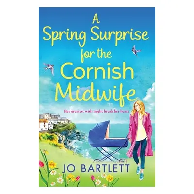 "A Spring Surprise for the Cornish Midwife" - "" ("Bartlett Jo")(Paperback)