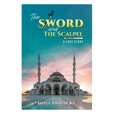 "The Sword and the Scalpel" - "" ("Robinson Bruce H.")(Paperback)