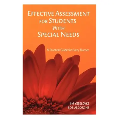 "Effective Assessment for Students with Special Needs: A Practical Guide for Every Teacher" - ""