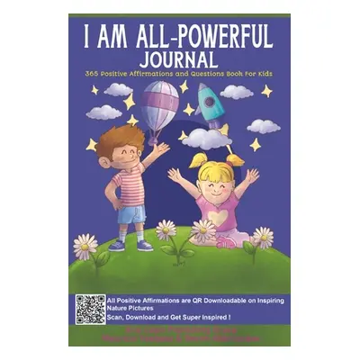 "I AM ALL-Powerful Journal 365 Positive Affirmations and Questions Book for Kids: Book of Positi