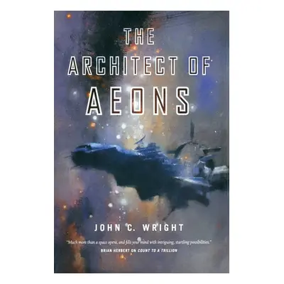 "The Architect of Aeons: Book Four of the Eschaton Sequence" - "" ("Wright John C.")(Paperback)