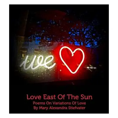 "Love East Of The Sun" - "" ("Stiefvater Mary Alexandra")(Paperback)