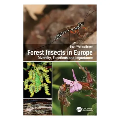 "Forest Insects in Europe: Diversity, Functions and Importance" - "" ("Wermelinger Beat")(Pevná 