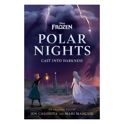 "Disney Frozen Polar Nights: Cast Into Darkness" - "" ("Calonita Jen")(Pevná vazba)