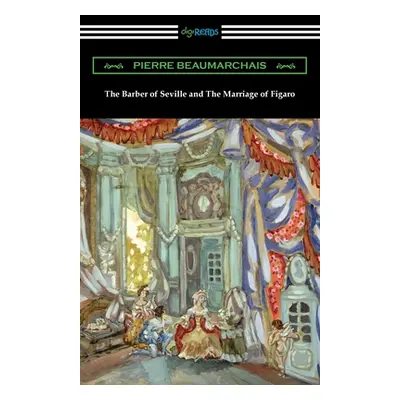 "The Barber of Seville and The Marriage of Figaro" - "" ("Beaumarchais Pierre")(Paperback)