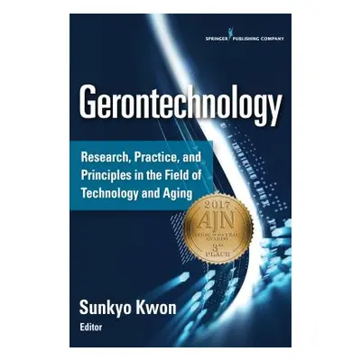 "Gerontechnology: Research, Practice, and Principles in the Field of Technology and Aging" - "" 