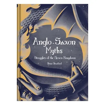 "Anglo-Saxon Myths: The Struggle for the Seven Kingdoms" - "" ("Stratford Brice")(Pevná vazba)