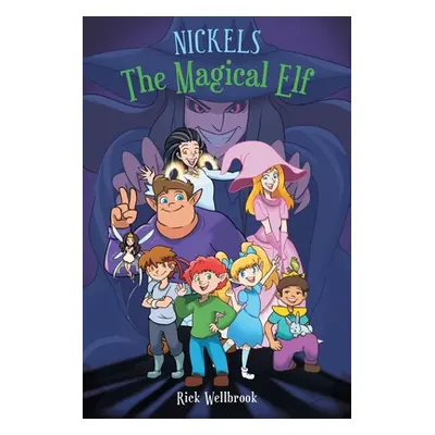 "Nickels The Magical Elf" - "" ("Wellbrook Rick")(Paperback)