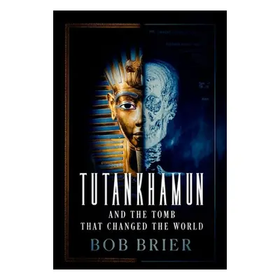 "Tutankhamun and the Tomb That Changed the World" - "" ("Brier Bob")(Pevná vazba)