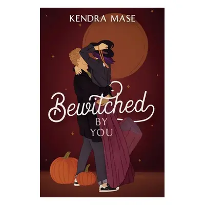 "Bewitched By You" - "" ("Mase Kendra")(Paperback)