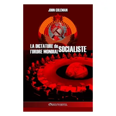 "La dictature de l'Ordre Mondial socialiste" - "" ("Coleman John")(Paperback)