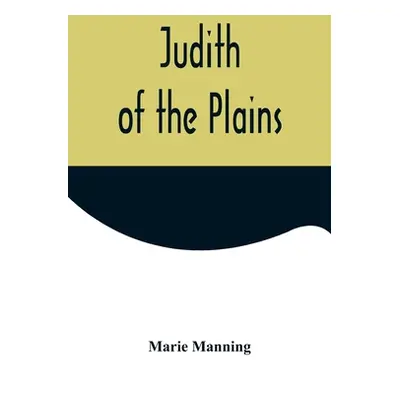 "Judith of the Plains" - "" ("Manning Marie")(Paperback)