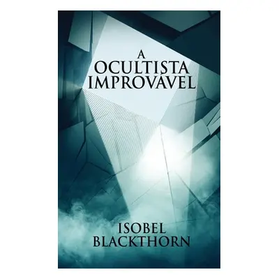 "A Ocultista Improvvel" - "" ("Blackthorn Isobel")(Pevná vazba)