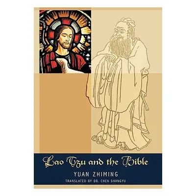 "Lao Tzu and the Bible" - "" ("Zhiming Yuan")(Paperback)