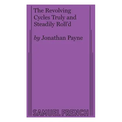 "The Revolving Cycles Truly and Steadily Roll'd" - "" ("Payne Jonathan")(Paperback)