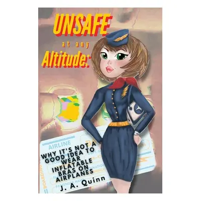 "Unsafe at any Altitude: Why It's Not a Good idea to Wear inflatable Bras on Airplanes" - "" ("A