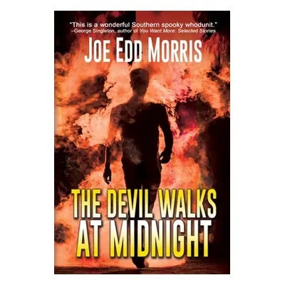 "The Devil Walks at Midnight: A Twenty-Mile Bottom Tale" - "" ("Morris Joe Edd")(Paperback)