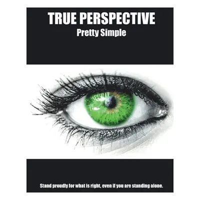 "True Perspective" - "" ("Simple Pretty")(Paperback)