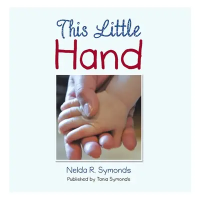 "This Little Hand" - "" ("Symonds Nelda R.")(Paperback)