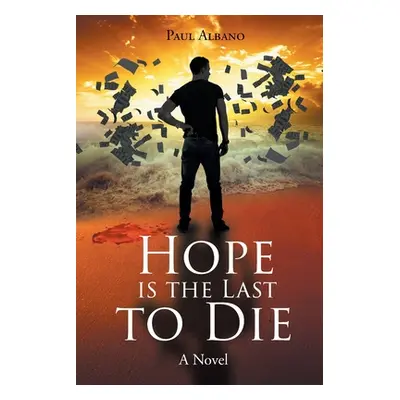 "Hope is the Last to Die" - "" ("Albano Paul")(Paperback)