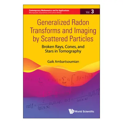 "Generalized Radon Transforms and Imaging by Scattered Particles: Broken Rays, Cones, and Stars 