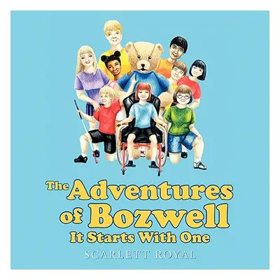 "Adventures of Bozwell: It Starts With One" - "" ("Royal Scarlett")(Paperback)