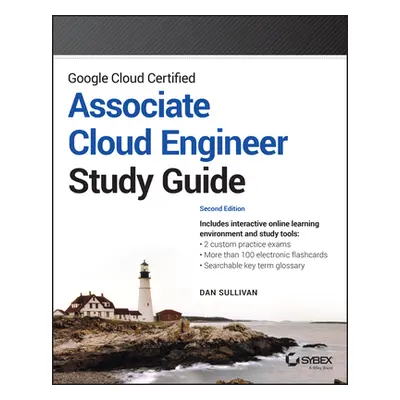 "Google Cloud Certified Associate Cloud Engineer Study Guide" - "" ("Sullivan Dan")(Paperback)