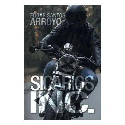 "Sicarios Inc." - "" ("Arroyo Edgar Santos")(Paperback)