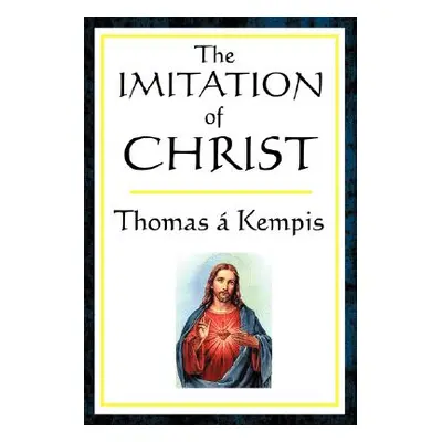 "The Imitation of Christ" - "" ("Kempis Thomas a.")(Paperback)