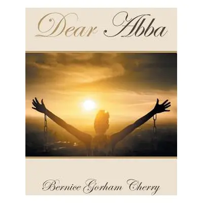 "Dear Abba" - "" ("Cherry Bernice Gorham")(Paperback)