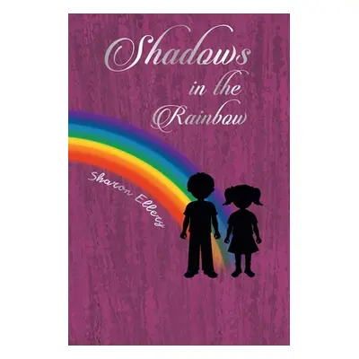 "Shadows in the Rainbow" - "" ("Ellery Sharon")(Paperback)