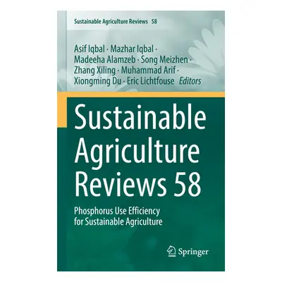 "Sustainable Agriculture Reviews 58: Phosphorus Use Efficiency for Sustainable Agriculture" - ""