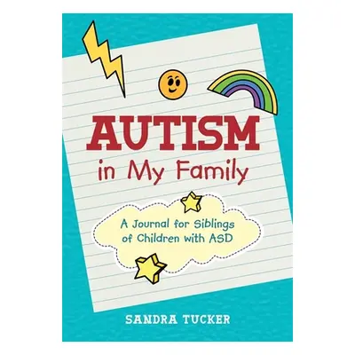 "Autism in My Family: A Journal for Siblings of Children with Asd" - "" ("Faherty Catherine")(Pa