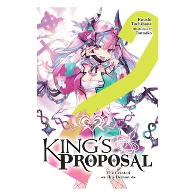 "King's Proposal, Vol. 2 (Light Novel)" - "" ("Tachibana Koushi")(Paperback)