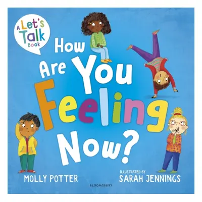 "How Are You Feeling Now?" - "A Let's Talk picture book to help young children understand their 