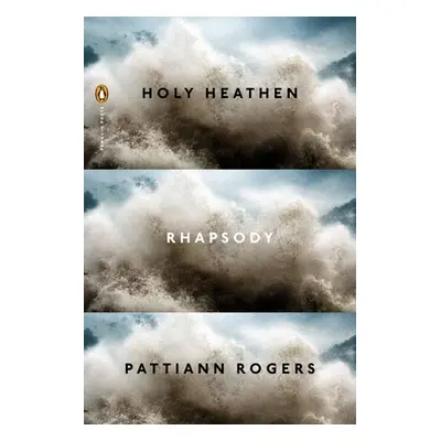 "Holy Heathen Rhapsody" - "" ("Rogers Pattiann")(Paperback)