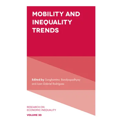 "Mobility and Inequality Trends" - "" ("Bandyopadhyay Sanghamitra")(Pevná vazba)