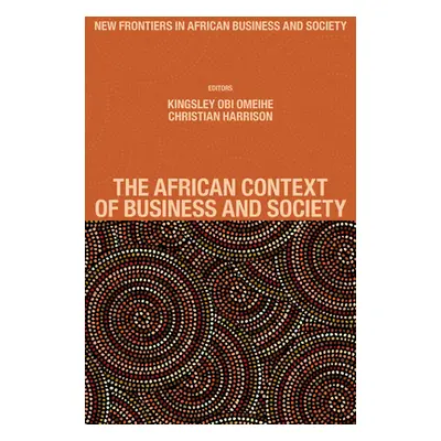 "The African Context of Business and Society" - "" ("Omeihe Kingsley Obi")(Pevná vazba)