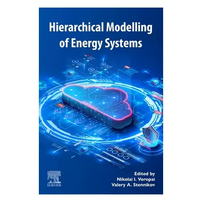 "Hierarchical Modeling of Energy Systems" - "" ("Voropai Nikolai I.")(Paperback)