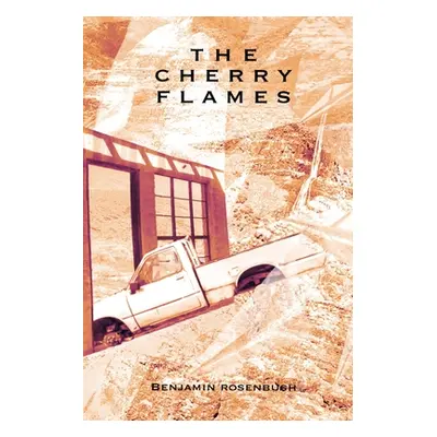 "Cherry Flames" - "" ("Rosenbush Benjamin")(Paperback)