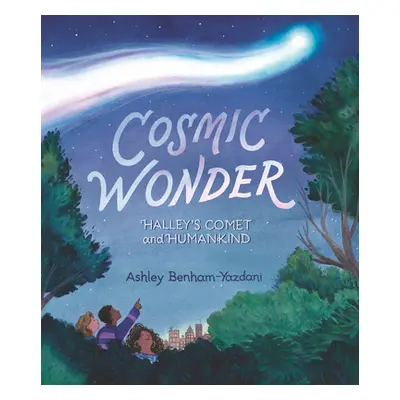 "Cosmic Wonder: Halley's Comet and Humankind" - "" ("Benham-Yazdani Ashley")(Pevná vazba)