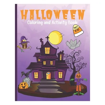 "Halloween Coloring and Activity Book for Kids Ages 8-10: Holiday Gift for Children with Maze, W