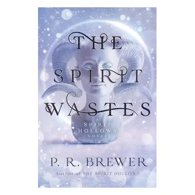 "The Spirit Wastes" - "" ("Brewer P. R.")(Paperback)