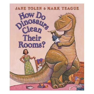 "How Do Dinosaurs Clean Their Rooms?" - "" ("Yolen Jane")(Board Books)