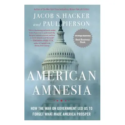 "American Amnesia: How the War on Government Led Us to Forget What Made America Prosper" - "" ("