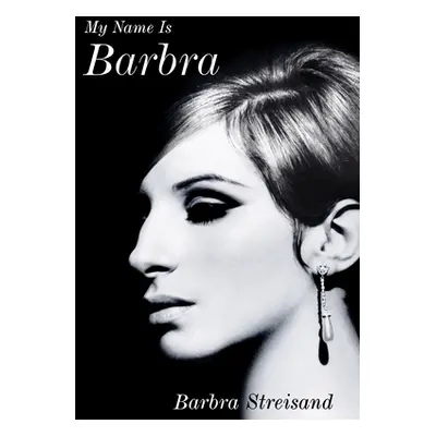 "My Name is Barbra" - "The exhilarating and startlingly honest autobiography of the living legen