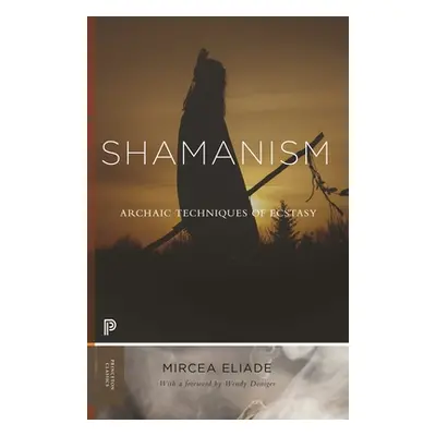 "Shamanism: Archaic Techniques of Ecstasy" - "" ("Eliade Mircea")(Paperback)