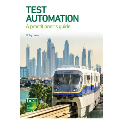 "Test Automation: A manager's guide" - "" ("Jose Boby")(Paperback)