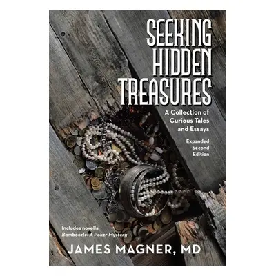 "Seeking Hidden Treasures: A Collection of Curious Tales and Essays" - "" ("Magner James")(Pevná