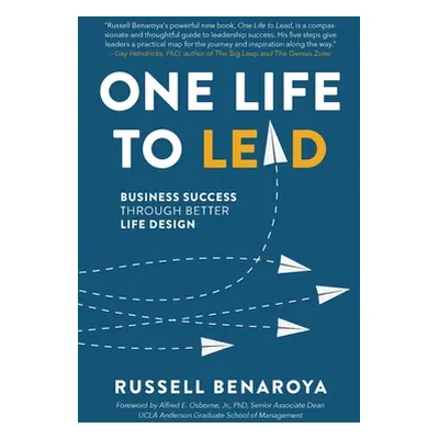 "One Life to Lead: Business Success Through Better Life Design" - "" ("Benaroya Russell")(Paperb